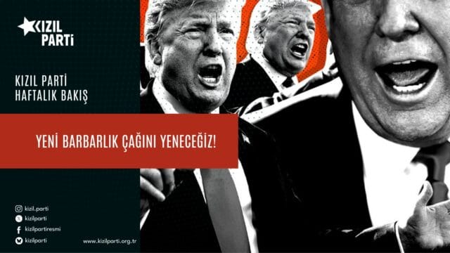Yeni Barbarlık Çağını Yeneceğiz!