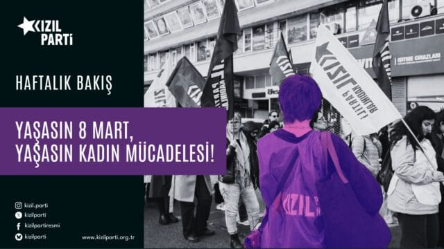 Yaşasın 8 Mart, Yaşasın Kadın Mücadelesi!