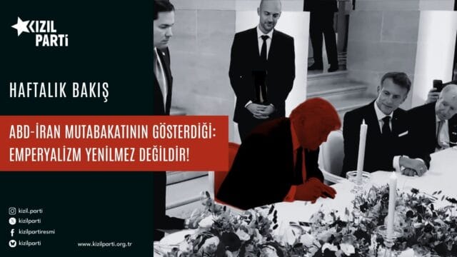 ABD-İran Mutabakatının Gösterdiği: Emperyalizm Yenilmez Değildir!