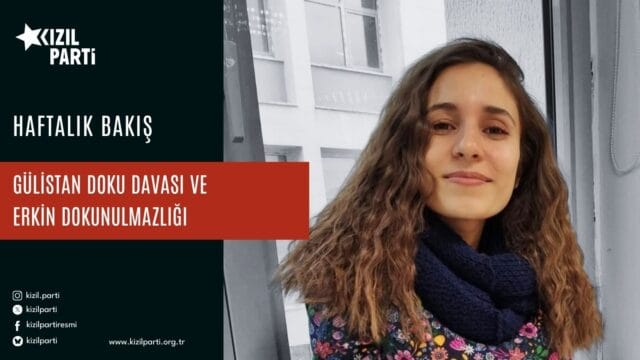 Gülistan Doku Davası ve Erkin Dokunulmazlığı